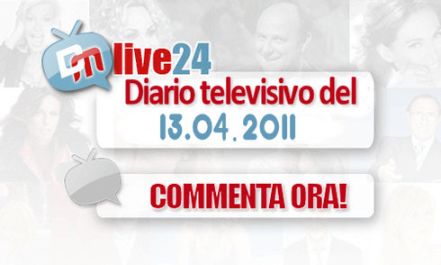 DM LIVE24: 13 APRILE 2011. LA BRIGLIADORI ‘CORROMPE’, LA PEREGO DIMENTICA, DONAT CATTIN NON PERDONA, IL PUBBLICO DI POMERIGGIO CINQUE…