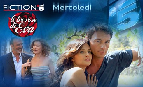 LE TRE ROSE DI EVA IN ARRIVO AL MERCOLEDÌ SU CANALE 5