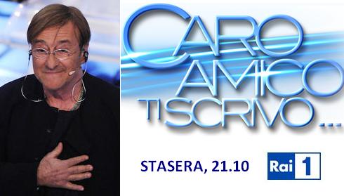 CARO AMICO TI SCRIVO: STASERA SU RAI1 MASSIMO GILETTI OMAGGIA LUCIO DALLA