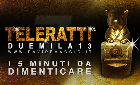 #TELERATTI2013: VOTA I 5 MINUTI DA DIMENTICARE