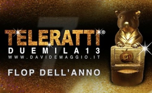 #TELERATTI 2013: VOTA IL FLOP DELL’ANNO