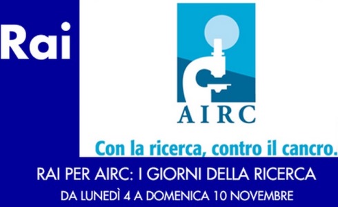 RAI PER AIRC: I GIORNI DELLA RICERCA. TUTTI GLI APPUNTAMENTI DELLA SETTIMANA