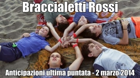 BRACCIALETTI ROSSI: ANTICIPAZIONI ULTIMA PUNTATA – 2 MARZO 2014