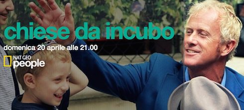 DM LIVE24: 20 APRILE 2014. E NEL GIORNO DI PASQUA DEBUTTA SU NATGEO PEOPLE “CHIESE DA INCUBO” – CASTING PER “CHE TRUCCO”