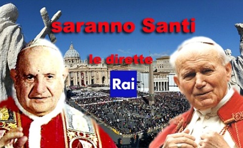 GIOVANNI PAOLO II E GIOVANNI XXIII SANTI: CANONIZZAZIONE IN DIRETTA RAI. ECCO IL PALINSESTO DEDICATO AI DUE PAPI