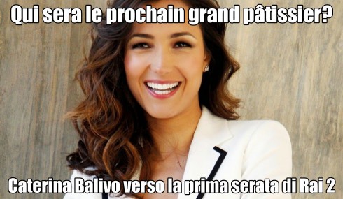 BOOM! CATERINA BALIVO VERSO LA PRIMA SERATA DI RAI 2 CON IL PIU’ GRANDE PASTICCERE