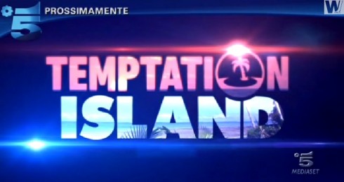 TEMPTATION ISLAND: SENZA MARIA DE FILIPPI NON E’ VERO AMORE. ALLA GUIDA FILIPPO BISCIGLIA