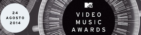DM LIVE24: 20 LUGLIO 2014. MTV VIDEO MUSIC AWARDS 2014, TUTTE LE NOMINATIONS