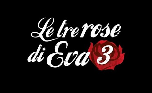 LE TRE ROSE DI EVA 3: ANTICIPAZIONI SUL FINALE. MA CI SARA’ DAVVERO UNA QUARTA STAGIONE?