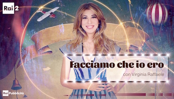 Facciamo che io ero: lo show di Virginia Raffaele, dal 17 maggio su Rai2