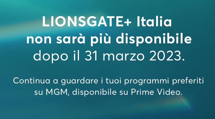 Lionsgate+ chiude oggi in Italia