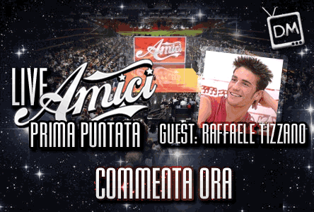 AMICI 9: LA PREMIERE DEL SERALE, LIVE SU DAVIDEMAGGIO.IT. OSPITE COMMENTANTE: RAFFAELE TIZZANO, AMICI 2006