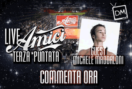 AMICI 9: LA TERZA PUNTATA DEL SERALE, LIVE SU DM. COMMENTA CON NOI: MICHELE MADDALONI