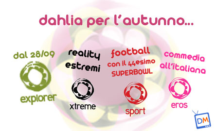 DAHLIA PER L’AUTUNNO: DAL 28 SETTEMBRE EXPLORER AFFIANCHERA’ EROS, SPORT ED EXTREME. ECCO LA PROGRAMMAZIONE