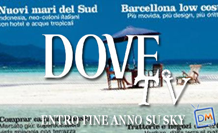 DOVE TV: IL MENSILE DI RCS DIVENTA UN CANALE TV. NEW ENTRY DEL BOUQUET SKY ENTRO FINE ANNO