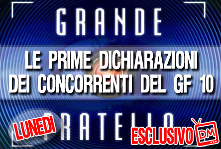 GRANDE FRATELLO 10: LE PRIMISSIME DICHIARAZIONI DEI CONCORRENTI RECLUSI IN ESCLUSIVA SU DM