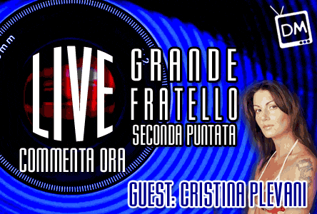 GRANDE FRATELLO 10, LA SECONDA PUNTATA IN LIVE BLOGGING CON CRISTINA PLEVANI