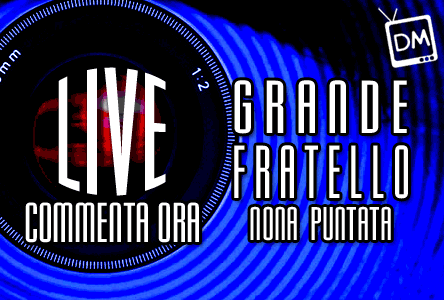 GRANDE FRATELLO 10: LA NONA PUNTATA LIVE SU DAVIDEMAGGIO.IT