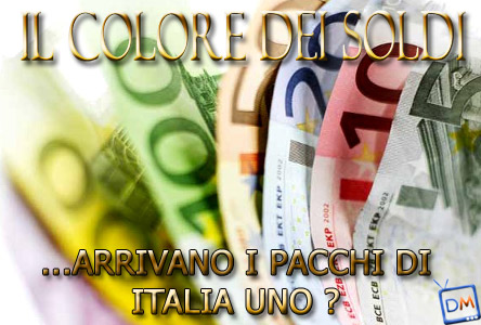 BOOM! ARRIVA “IL COLORE DEI SOLDI”, OVVERO “I PACCHI DI ITALIA 1”