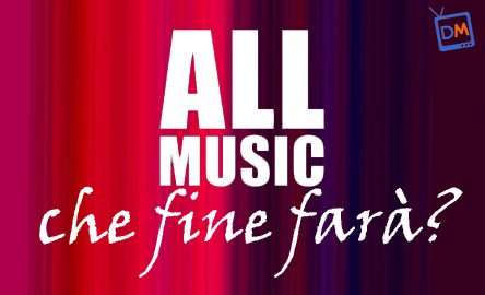 ALL MUSIC: FATTURATO IN CALO DEL 12.4%. SVOLTA SUL DIGITALE TERRESTRE CON 12 NUOVI CANALI O CHIUSURA?