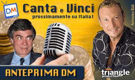 ANTEPRIMA DM : CANTA E VINCI IN PALINSESTO!