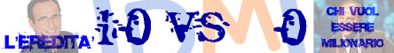 Eredità VS Chi Vuol Essere Milionario @ Davide Maggio .it