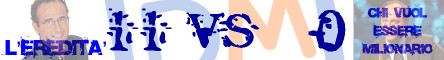 L’Eredità VS Chi vuol Essere Milionario @ Davide Maggio .it