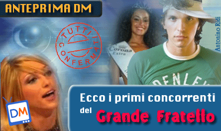 ANTEPRIMA DM : ECCO I PRIMI CONCORRENTI DEL GRANDE FRATELLO 8. LA TRANS C’E’!