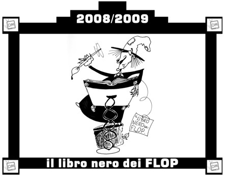 IL LIBRO NERO DEI FLOP 2008/2009