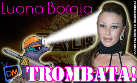 LUANA BORGIA? TROMBATA!