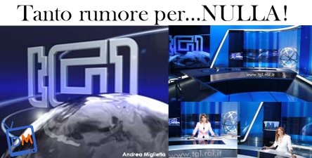 NUOVO TG1 : TANTO RUMORE PER… NULLA!