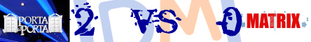 Porta a Porta VS Matrix @ Davide Maggio .it