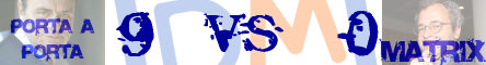 Porta a Porta VS Matrix @ Davide Maggio .it