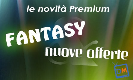 ARRIVA PREMIUM FANTASY: ECCO LE NOVITA’ “SOTTO L’ALBERO” DI MEDIASET PREMIUM