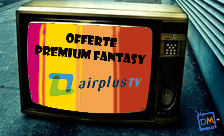 UN CALDISSIMO DICEMBRE: LE OFFERTE DI PREMIUM FANTASY E LA NUOVA PAY TV CON AIRPLUS