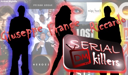 VI PRESENTO I “DM SERIAL KILLERS”