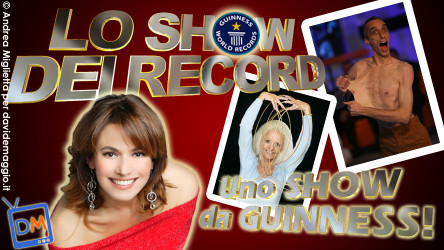 LO SHOW DEI RECORD… UNO SHOW DA… GUINNESS!