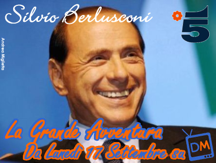 SILVIO BERLUSCONI, LA GRANDE AVVENTURA! DA LUNEDI SU DM