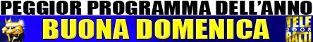 TeleRatti 2008 - Peggior Programma dell’Anno - Buona Domenica @ Davide Maggio .it