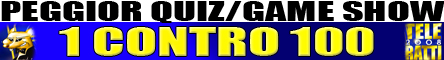 TeleRatti 2008 - Peggior Quiz/Game Show - 1 Contro 100 @ Davide Maggio .it
