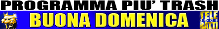TeleRatti 2008 - Programma più Trash - Buona Domenica @ Davide Maggio .it