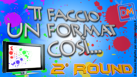 TI FACCIO UN FORMAT COSI’ / 2