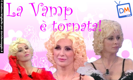 A VOLTE RITORNANO. E’ IL TURNO DI “TINA LA VAMP”
