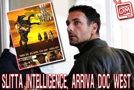 CANALE5 E I PRIMI CAMBIAMENTI DI PALINSESTO: DOC WEST ANTICIPATO PER “SALVARE” LA FICTION EVENTO INTELLIGENCE, SLITTATA AL 21 SETTEMBRE