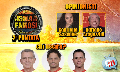 ISOLA DEI FAMOSI, ATTO II: CHI VERRA’ ELIMINATO TRA BUSI, RUGIATI E MASTROSTEFANO? OPINIONISTI: GABRIELLA SASSONE E ADRIANO ARAGOZZINI
