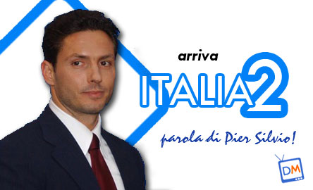 ITALIA 2, LA NUOVA CREATURA DIGITALE TERRESTRE DI PIERSILVIO BERLUSCONI