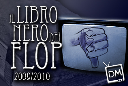 IL LIBRO NERO DEI FLOP 2009/2010