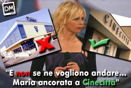 MARIA DE FILIPPI ANCORATA A CINECITTA’: ANNULLATO IL TRASFERIMENTO AGLI STUDI ELIOS