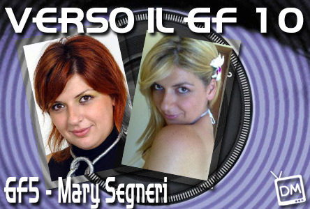 MARY SEGNERI GF5 GRANDE FRATELLO 10 SPECIALE
