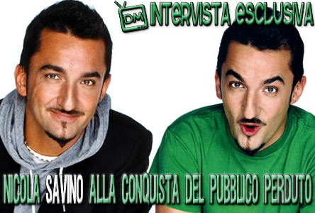 NICOLA SAVINO IN ESCLUSIVA A DM: CON COLORADO RICONQUISTERO’ IL PUBBLICO CHE HO PERSO PER STRADA. QUELLO CHE NON GUARDA LA TV